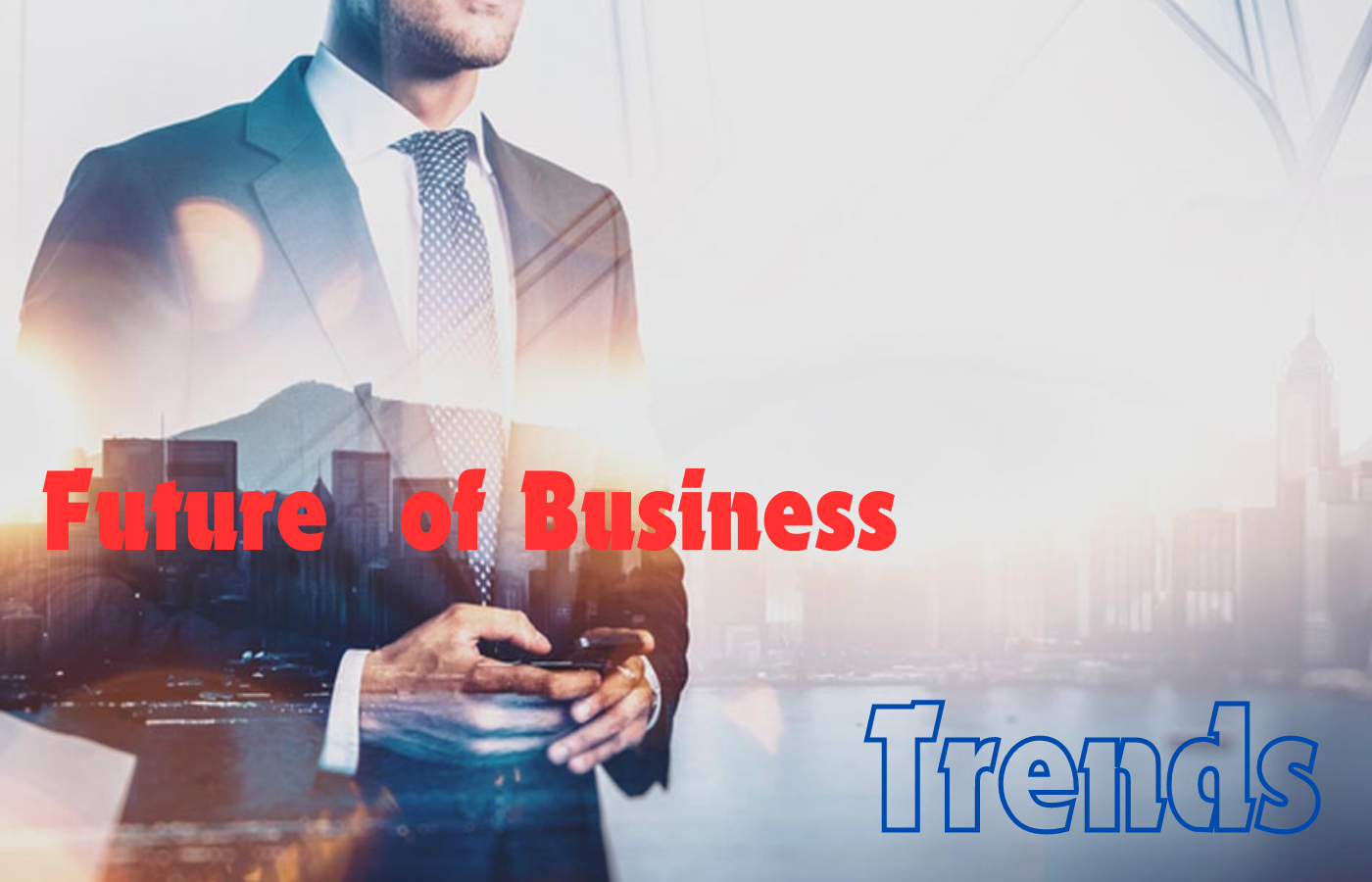 future of business 3 trends