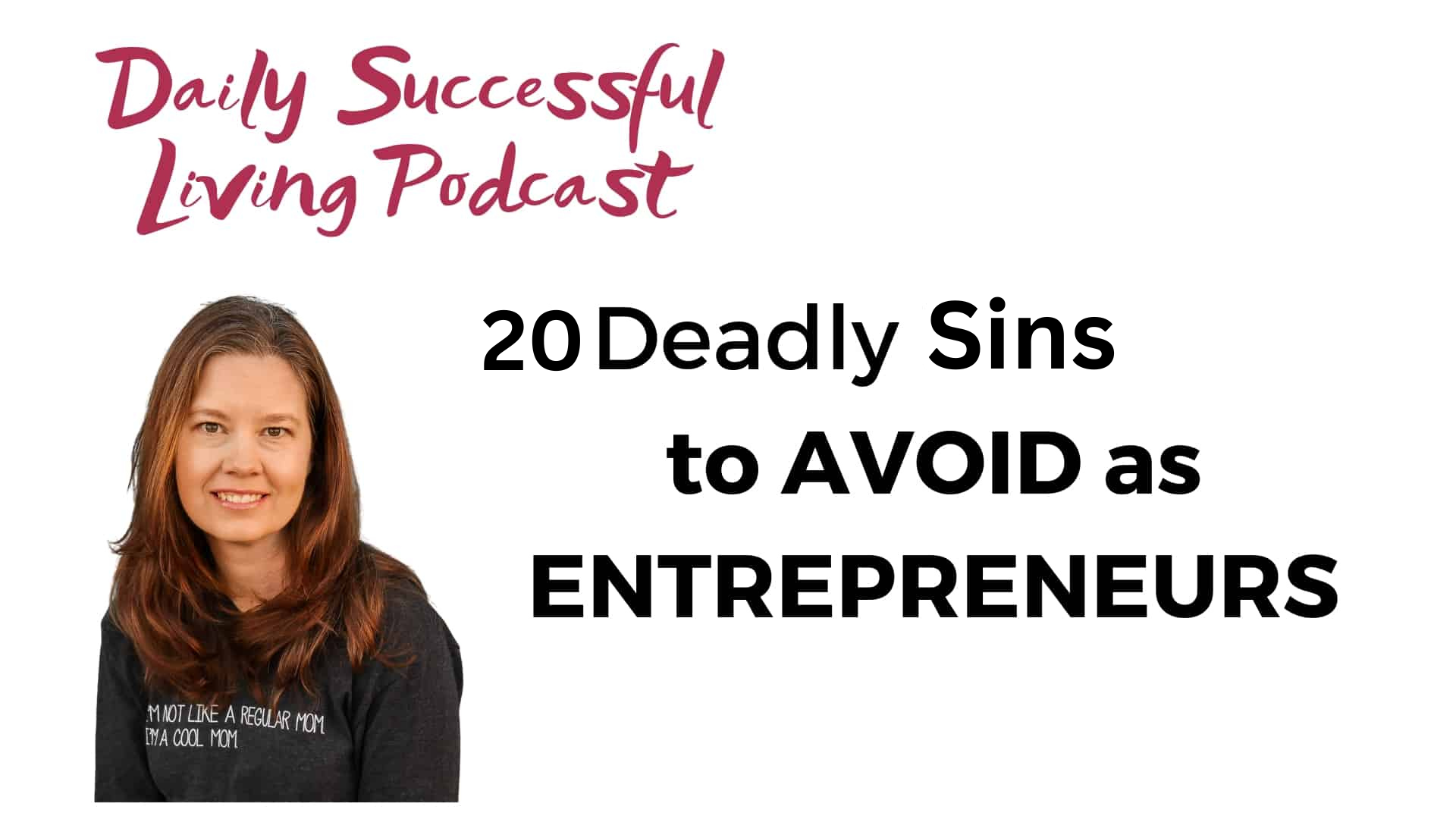 20 deadly sins of entrepreneurship (and How to Avoid Them)